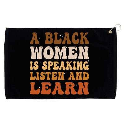 A Black Woman Is Speaking Listen And Learn Grommeted Golf Towel
