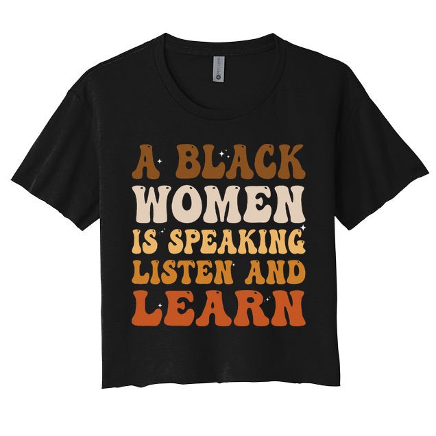 A Black Woman Is Speaking Listen And Learn Crop Top