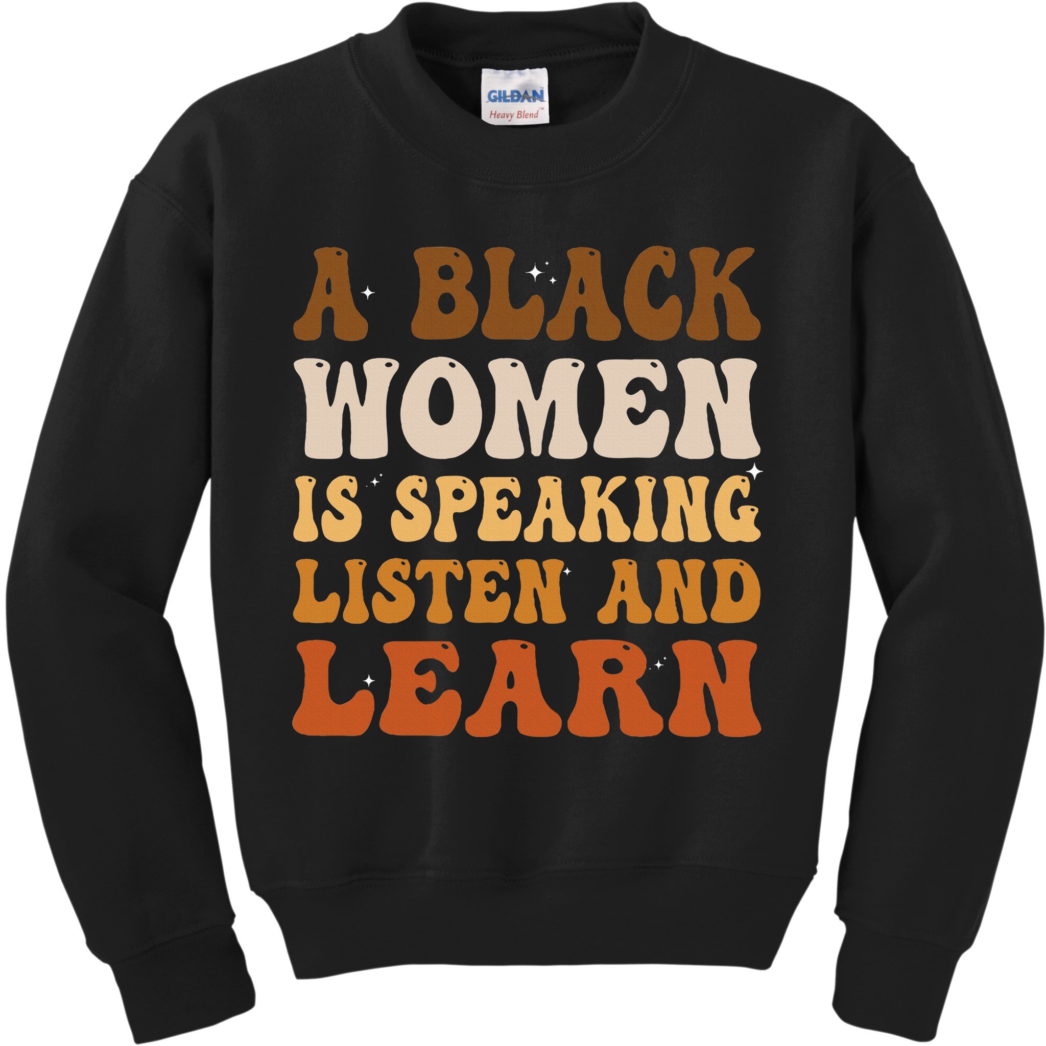 A Black Woman Is Speaking Listen And Learn Kids Sweatshirt
