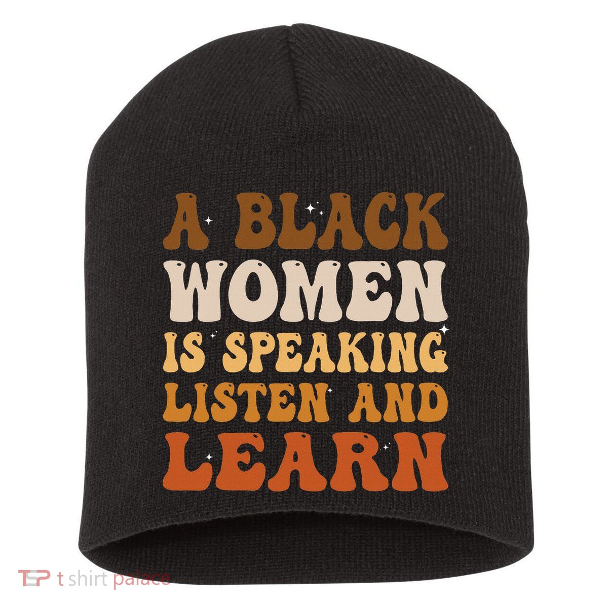 A Black Woman Is Speaking Listen And Learn Short Acrylic Beanie