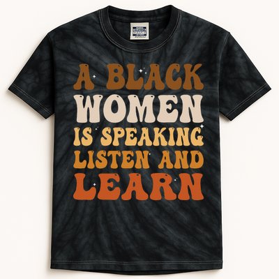 A Black Woman Is Speaking Listen And Learn Kids Tie-Dye T-Shirt