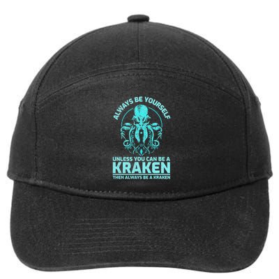 Always Be Yourself Unless You Can Be A Kraken, Funny Kraken 7-Panel Snapback Hat