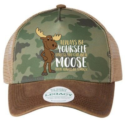 Always Be Yourself Unless You Can Be A Moose Cool Gift Legacy Tie Dye Trucker Hat