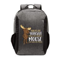 Always Be Yourself Unless You Can Be A Moose Cool Gift Vector Backpack