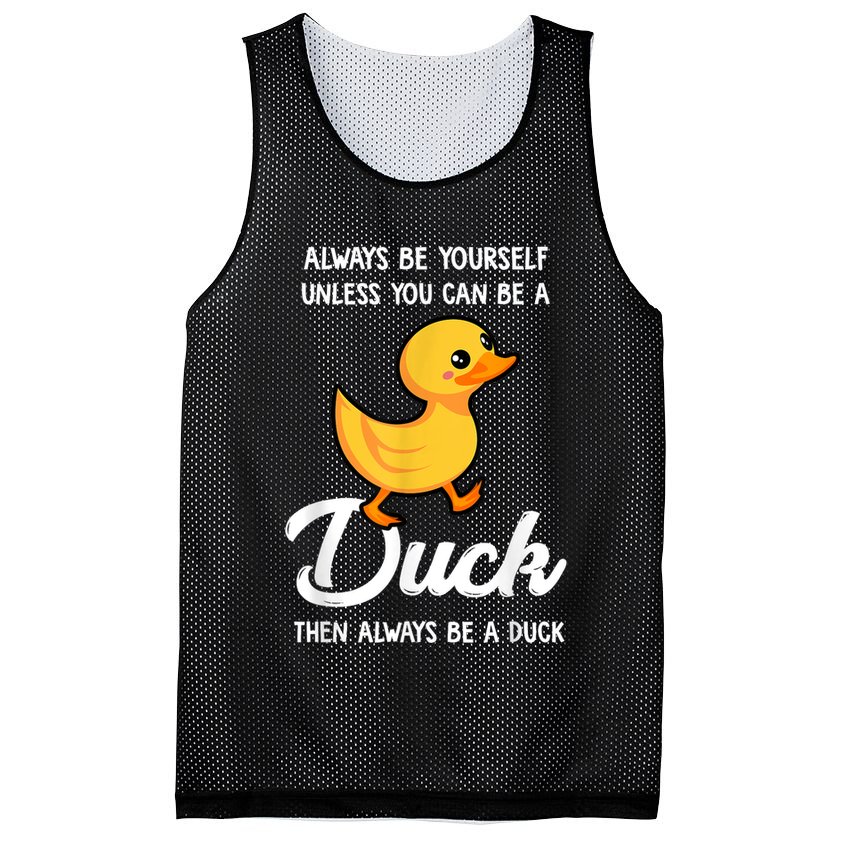 Always Be Yourself Unless You Can Be A Duck Duck Lover Mesh Reversible Basketball Jersey Tank
