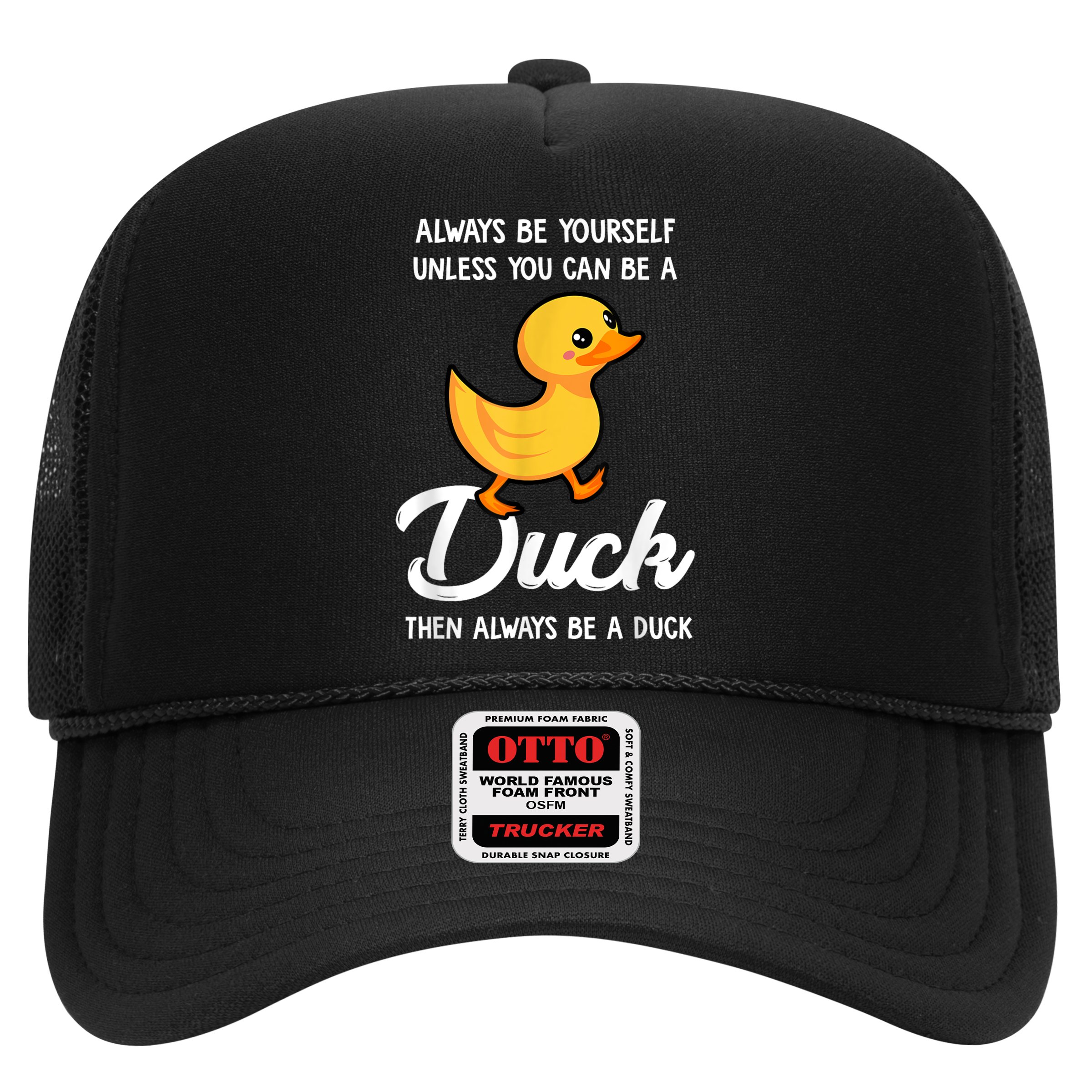 Always Be Yourself Unless You Can Be A Duck Duck Lover Hat