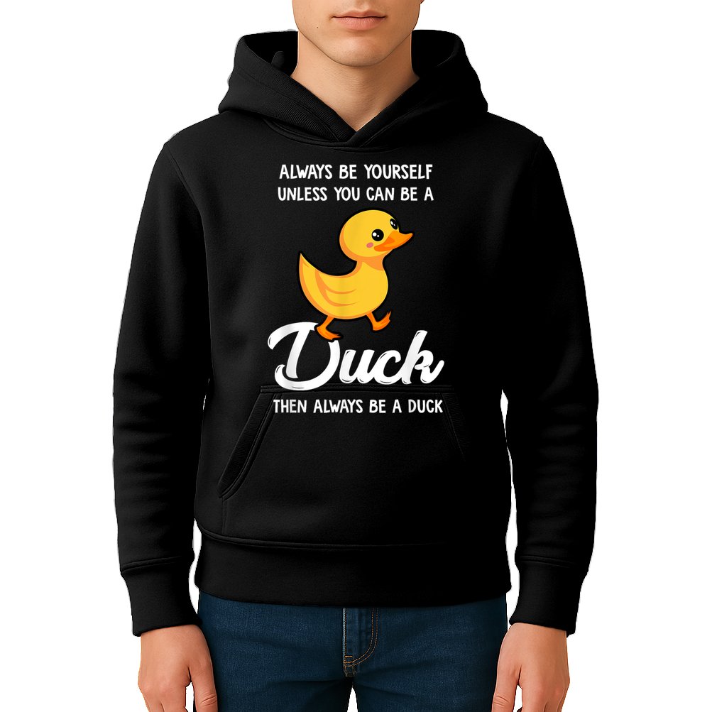 Always Be Yourself Unless You Can Be A Duck Duck Lover Kids Hoodie