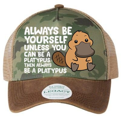 Always Be Yourself Unless You Can Be A Platypus Legacy Tie Dye Trucker Hat