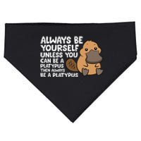 Always Be Yourself Unless You Can Be A Platypus USA-Made Doggie Bandana