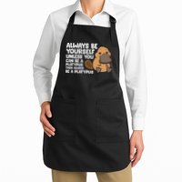 Always Be Yourself Unless You Can Be A Platypus Apron