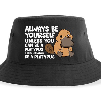 Always Be Yourself Unless You Can Be A Platypus Sustainable Bucket Hat