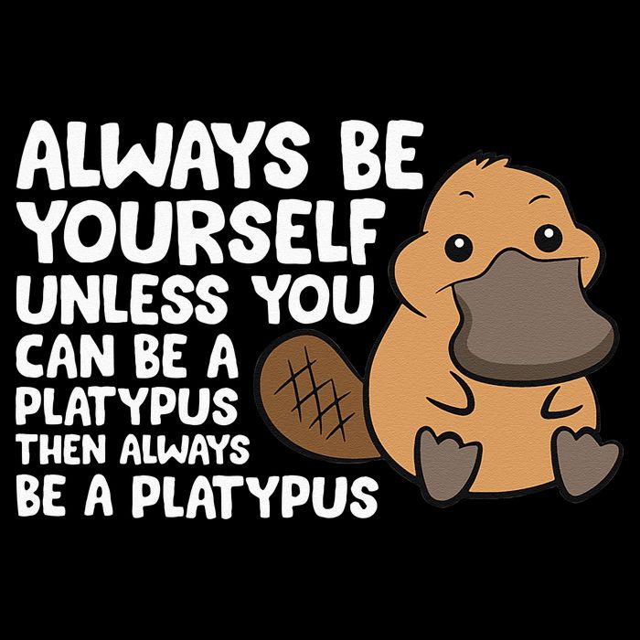 Always Be Yourself Unless You Can Be A Platypus 7-Panel Snapback Hat
