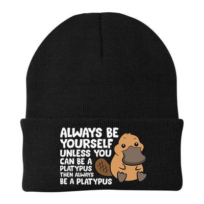 Always Be Yourself Unless You Can Be A Platypus Beanie