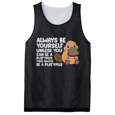 Always Be Yourself Unless You Can Be A Platypus Mesh Reversible Basketball Jersey Tank