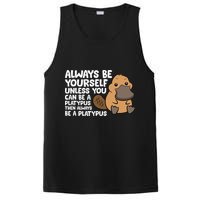 Always Be Yourself Unless You Can Be A Platypus PosiCharge Competitor Tank