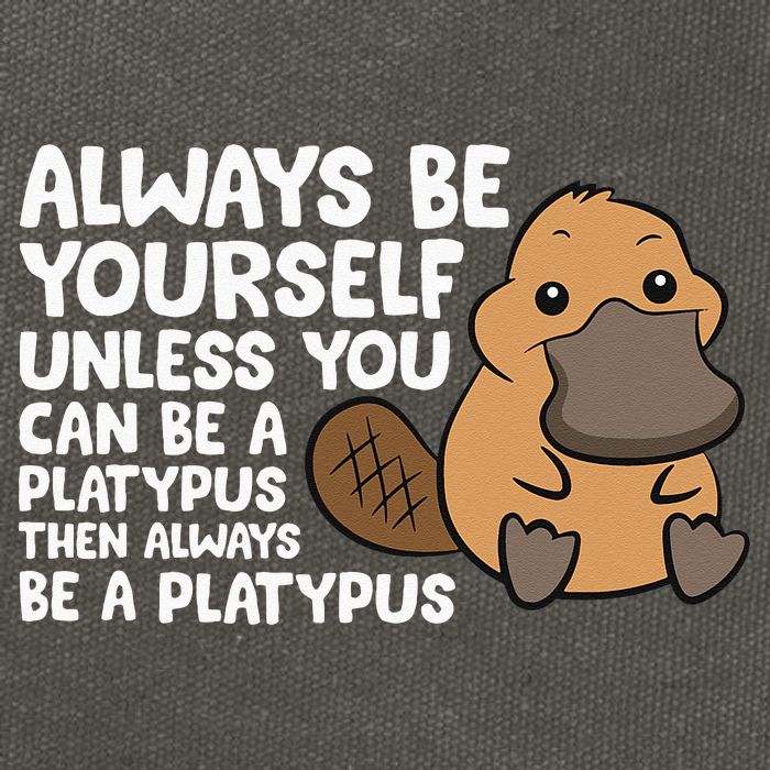 Always Be Yourself Unless You Can Be A Platypus Cotton Canvas Backpack