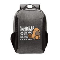 Always Be Yourself Unless You Can Be A Platypus Vector Backpack