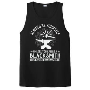 Always Be Yourself Unless You Can Be A Blacksmith PosiCharge Competitor Tank