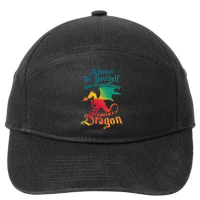 Always Be Yourself Unless You Can Be A Dragon Gift 7-Panel Snapback Hat