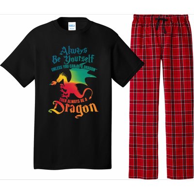 Always Be Yourself Unless You Can Be A Dragon Gift Pajama Set