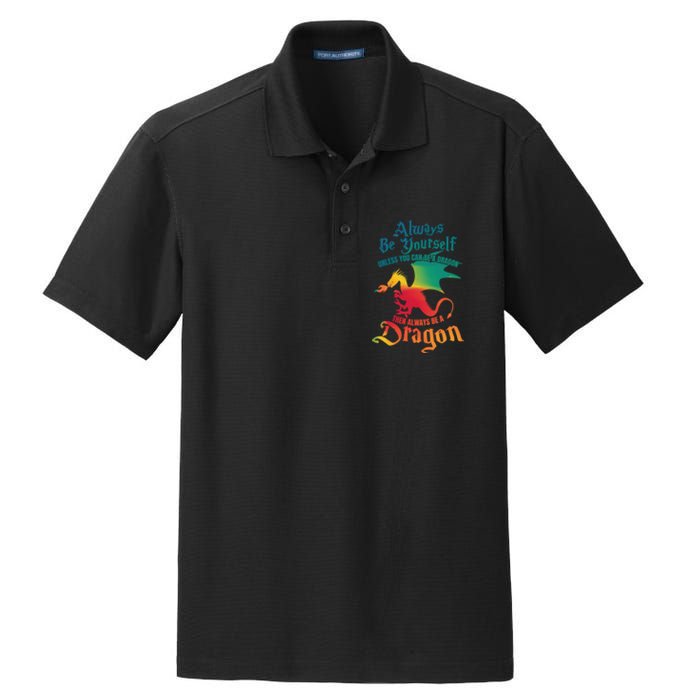 Always Be Yourself Unless You Can Be A Dragon Gift Dry Zone Grid Polo