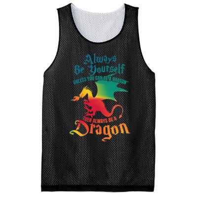 Always Be Yourself Unless You Can Be A Dragon Gift Mesh Reversible Basketball Jersey Tank