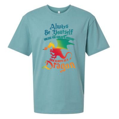 Always Be Yourself Unless You Can Be A Dragon Gift Sueded Cloud Jersey T-Shirt