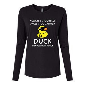 Always Be Yourself Unless You Can Be A Duck Cute Funny Womens Cotton Relaxed Long Sleeve T-Shirt