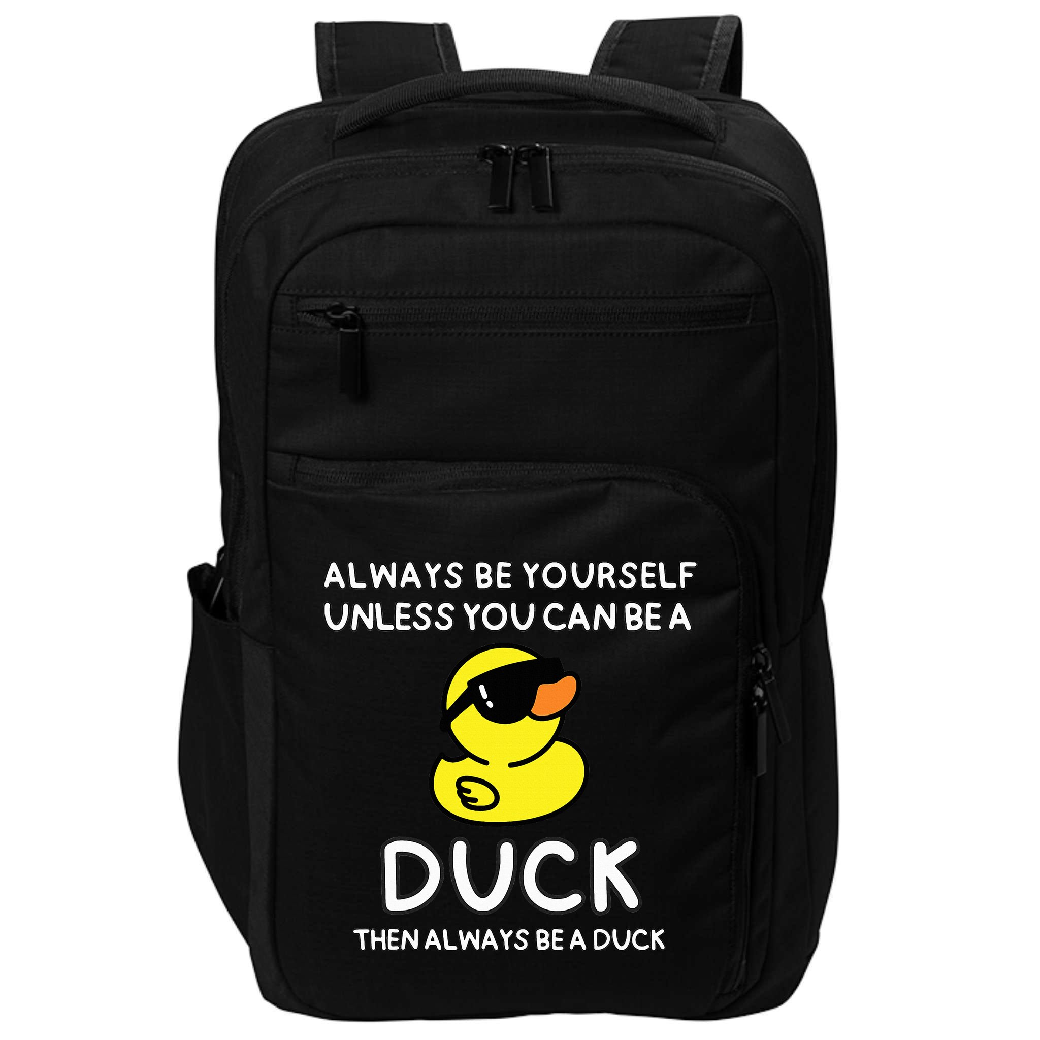 Always Be Yourself Unless You Can Be A Duck Cute Funny Impact Tech Backpack