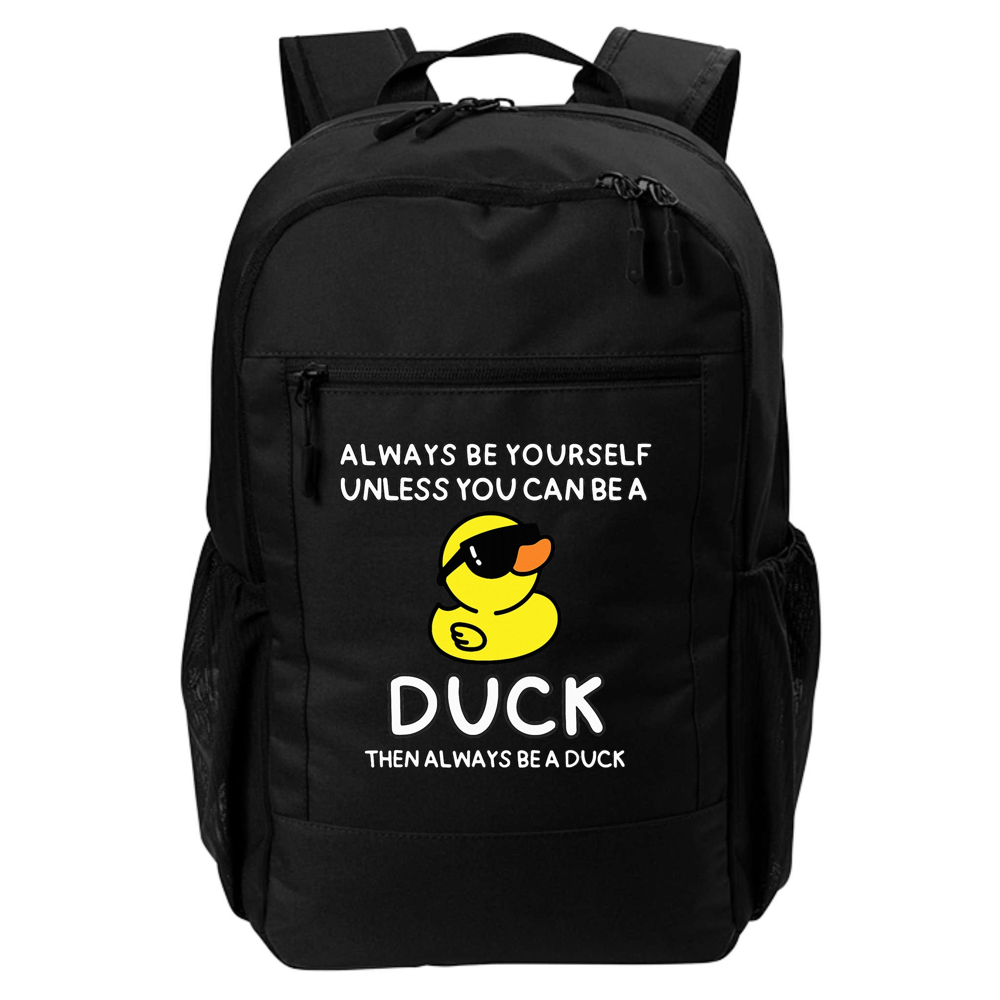 Always Be Yourself Unless You Can Be A Duck Cute Funny Backpack