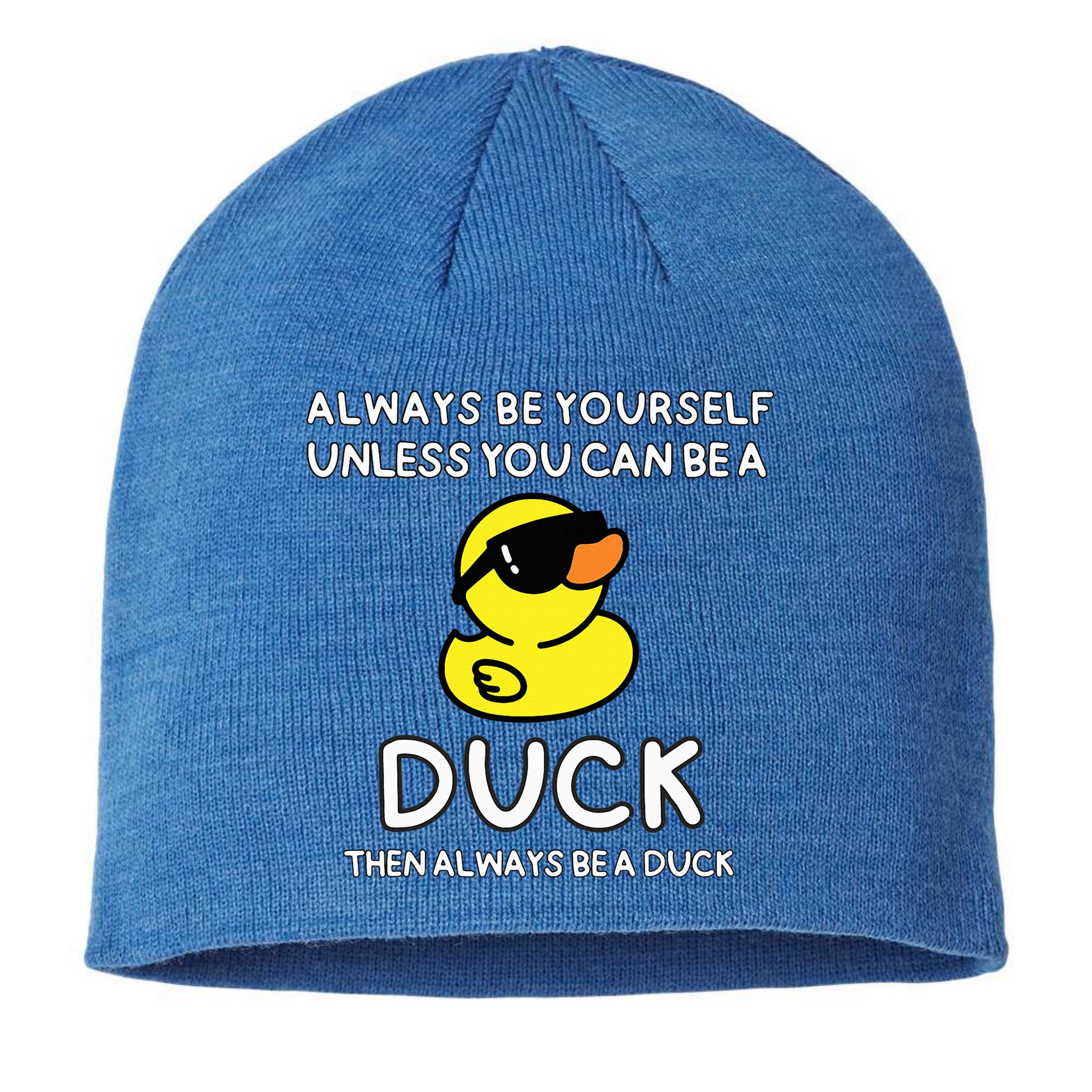 Always Be Yourself Unless You Can Be A Duck Cute Funny Sustainable Beanie