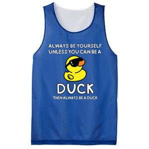 Always Be Yourself Unless You Can Be A Duck Cute Funny Mesh Reversible Basketball Jersey Tank