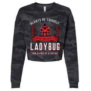 Always Be Yourself Ladybug Coccinellidae Entomologist Cropped Pullover Crew