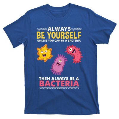 Always Be Yours Bacteria Microbiologist Meaningful Gift T-Shirt