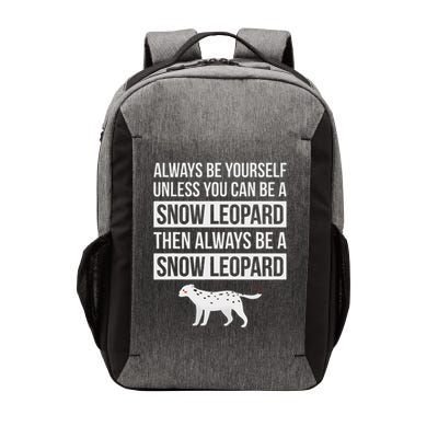 Always Be Yourself Unless You Can Be A Snow Leopard Vector Backpack