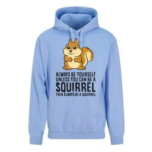 Always Be Yourself Unless You Can Be A Squirrel Unisex Surf Hoodie