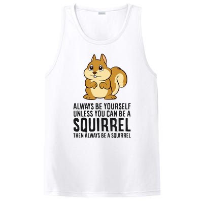 Always Be Yourself Unless You Can Be A Squirrel PosiCharge Competitor Tank