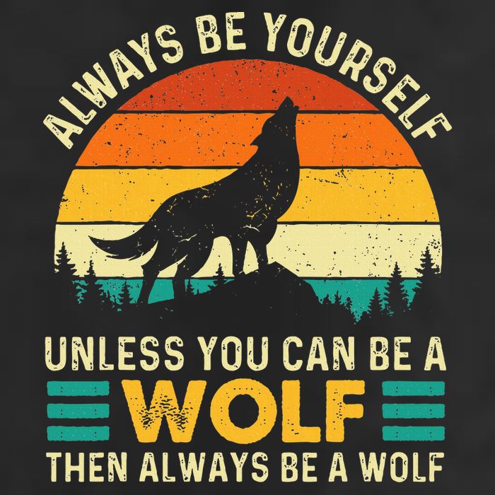 Always Be Yourself Unless You Can Be A Wolf Wolf Lover 7 Panel Mesh Trucker Snapback Hat