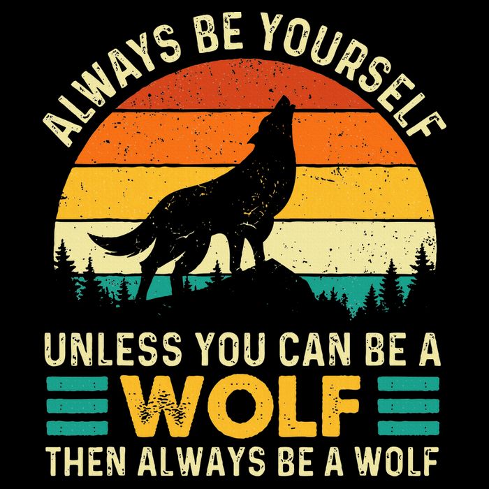 Always Be Yourself Unless You Can Be A Wolf Wolf Lover Cooling Performance Crew T-Shirt