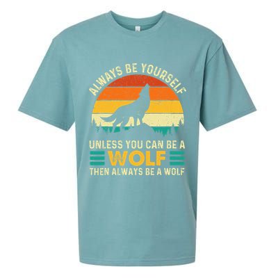 Always Be Yourself Unless You Can Be A Wolf Wolf Lover Sueded Cloud Jersey T-Shirt