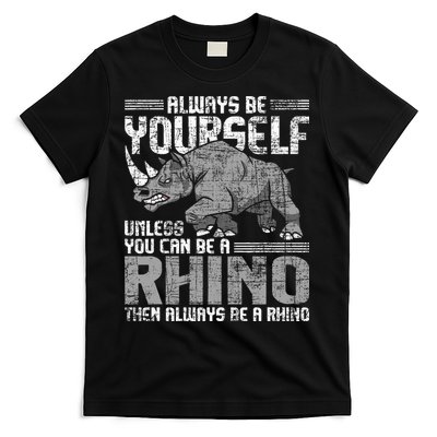 Always Be Yourself Unless Rhinoceros Zoology Rhino Lover T-Shirt
