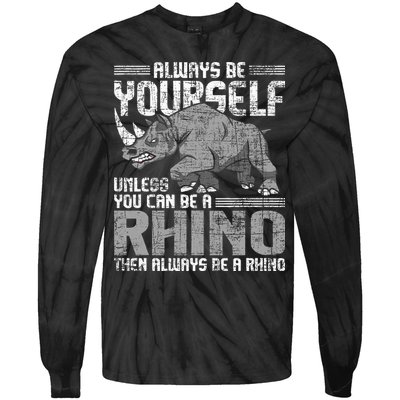 Always Be Yourself Unless Rhinoceros Zoology Rhino Lover Tie-Dye Long Sleeve Shirt