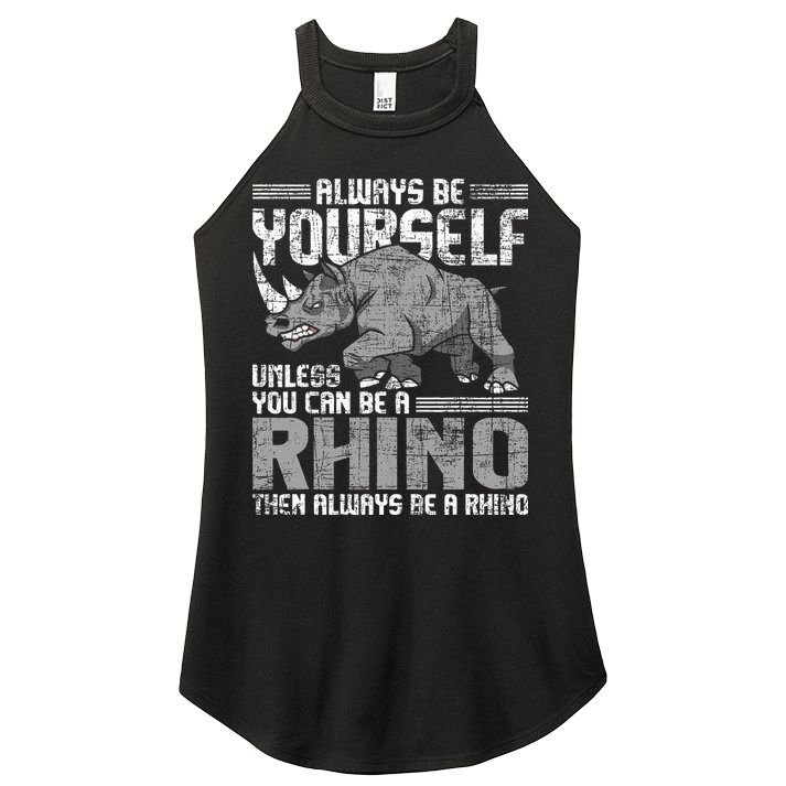 Always Be Yourself Unless Rhinoceros Zoology Rhino Lover Women's Perfect Tri Rocker Tank