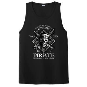 Always Be Yourself Unless You Can Be A Pirate Funny Hoodie PosiCharge Competitor Tank