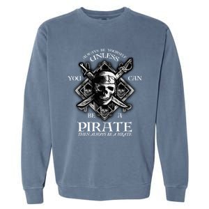 Always Be Yourself Unless You Can Be A Pirate Funny Hoodie Garment-Dyed Sweatshirt