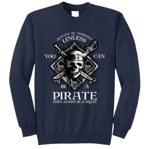 Always Be Yourself Unless You Can Be A Pirate Funny Hoodie Sweatshirt