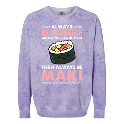 Always Be Yours Maki Sushi Lover Gift Colorblast Crewneck Sweatshirt