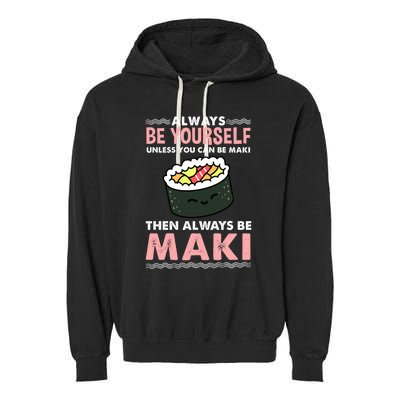 Always Be Yours Maki Sushi Lover Gift Garment-Dyed Fleece Hoodie