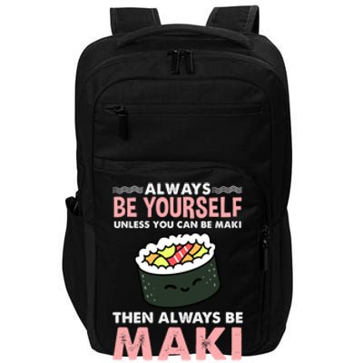 Always Be Yours Maki Sushi Lover Gift Impact Tech Backpack