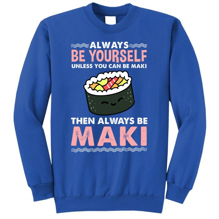 Always Be Yours Maki Sushi Lover Gift Sweatshirt